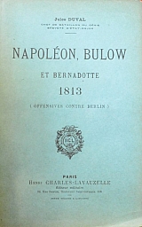 NAPOLEON BULOW ET BERNADOTTE 1813 (47.156�1)
