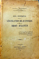 LES INTERETS DANS LA LEGISLATION DE JUSTINIEN ET DANS LE DROIT BYZANTIN (36.409�)