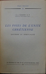 LES VOIES DE L UNITE CHRETIENNE DOCTRINE ET SPIRITUALITE (26.739�)