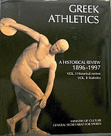 GREEK ATHLETICS A HISTORICAL REVIEW 1896 - 1997 VOL. I HISTORICAL REVIEW VOL. II STATISTICS (35.604)