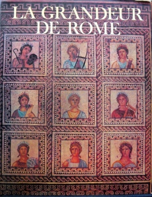 LA GRANDEUR DE ROME (35.309)