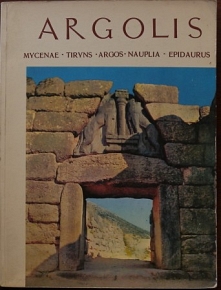 ARGOLIS MYCENAE TIRYNS NAUPLIA EPIDAURUS  [ -  -  - ]   (1321)