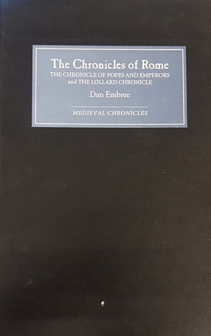THE CHRONICLES OF ROME - THE CHRONICLE OF POPES AND EMPERORS AND THE LOLIARD CHRONICLE (11.8824)