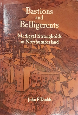 BASTIONS AND BELLIGERENTS MEDIEVAL STRONGHOLDS IN NORTHUMBERLAND (53.9135)