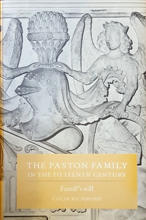THE PASTON FAMILY IN THE FIFTEENTH CENTURY FASTOLF S WILL (53.8714)