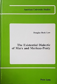 THE EXISTENTIAL DIALECTIC OF MARX AND MERLEAU PONTY (53.8914)
