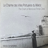 LES CHARMES DES VILLES PORTUAIRES DU MAROC - THE CHARM OF MOROCCAN PORTAL CITIES (68.677)