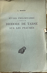 ETUDES PRELIMINAIRES A L EDITION DE DIODORE DE TARSE SUR LES PSAUMES  (5125)
