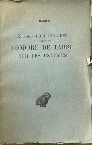ETUDES PRELIMINAIRES A L EDITION DE DIODORE DE TARSE SUR LES PSAUMES  (5125)