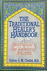 THE TRADITIONAL HEALER' S HANDBOOK A CLASSIC GUIDE TO THE MEDICINE OF AVICENNA (72.169)