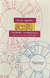 HORARY ASTROLOGY THE ART OF ASTROLOGICAL DIVINATION (72.166�)